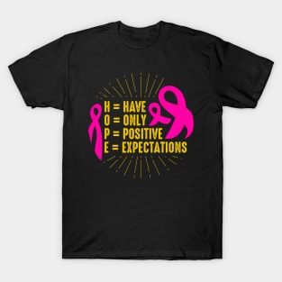 Have Only Positive Expectations Breast Cancer Awareness T-Shirt